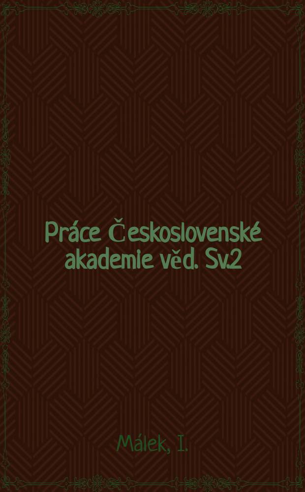 Práce Československé akademie věd. Sv.2 : O množeni a pěstováni mikroorganismů, zvláště bakterii