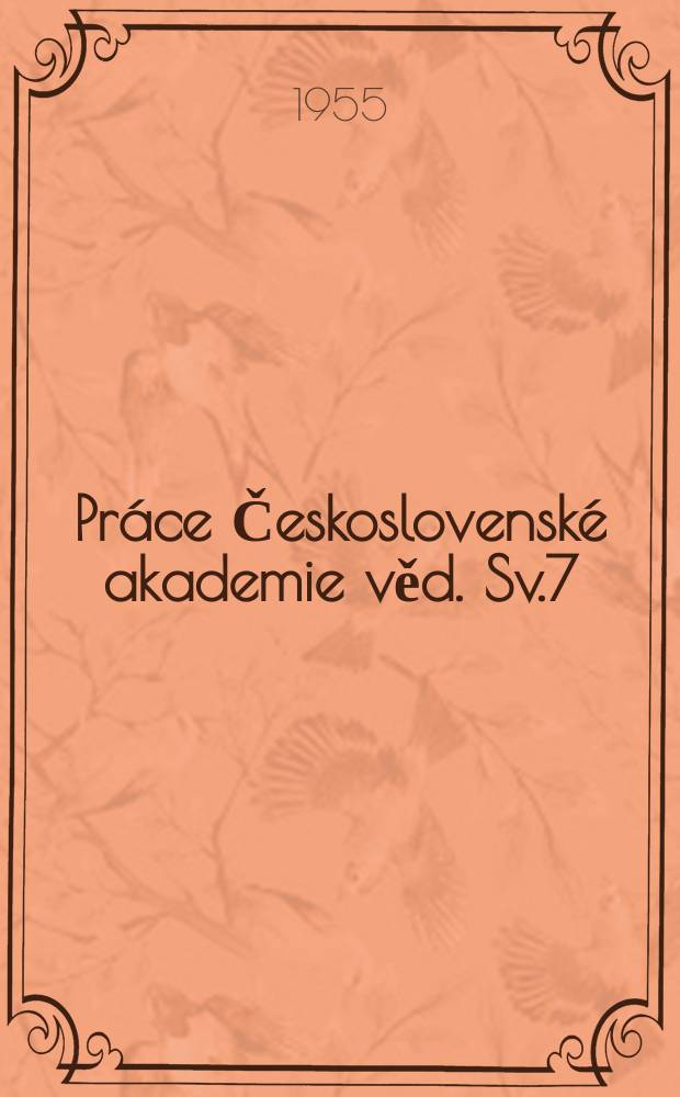 Práce Československé akademie věd. Sv.7 : Boj nového se starým v dnešní naší vědě