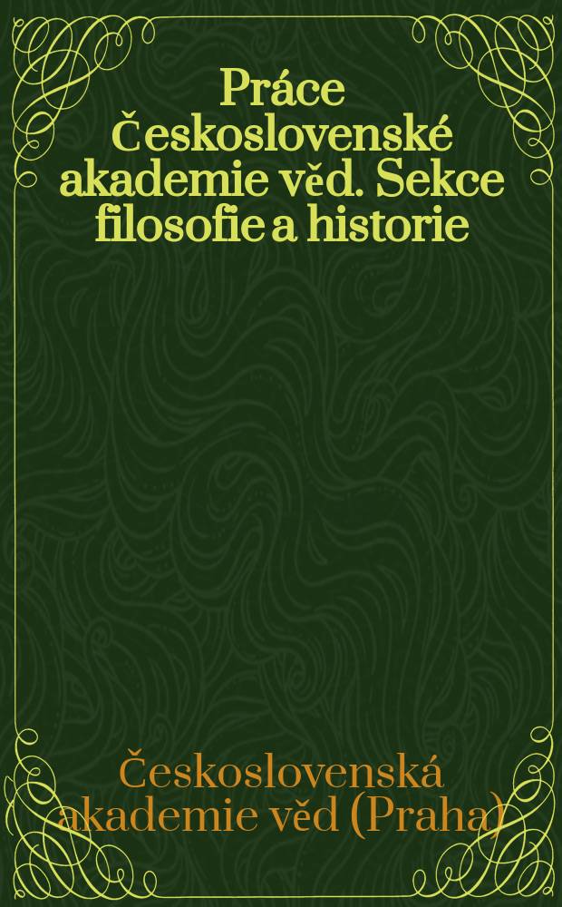 Práce Československé akademie věd. Sekce filosofie a historie