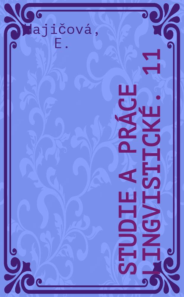 Studie a práce lingvistické. 11 : Negace a presupozice ve významové stavbě věty
