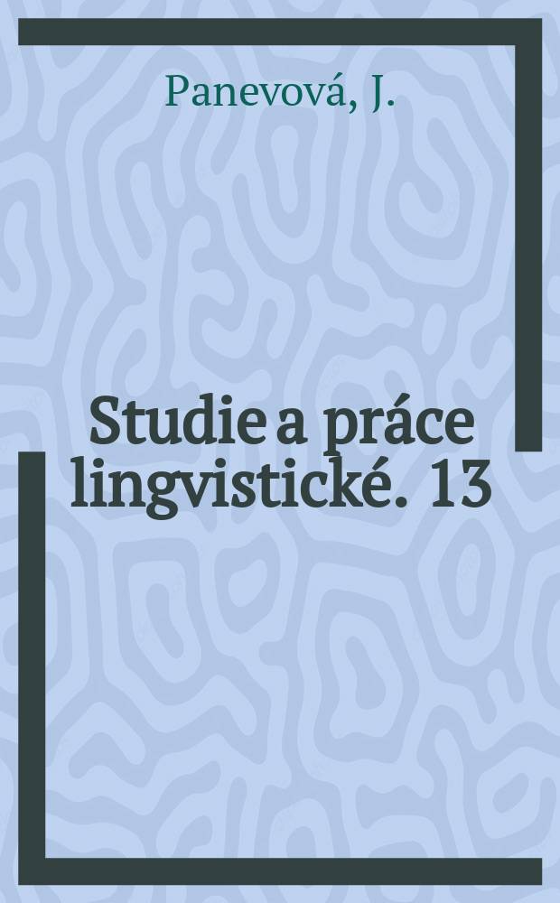 Studie a práce lingvistické. 13 : Formy a funkce ve stavbě české věty