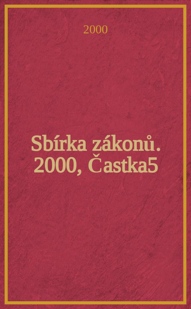 Sbírka zákonů. 2000, Častka5