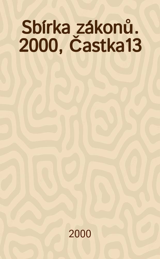 Sbírka zákonů. 2000, Častka13