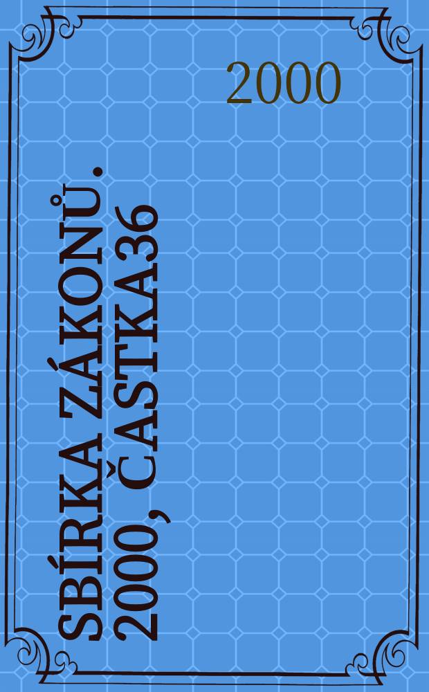 Sb&iacute;rka z&aacute;konů. 2000, Častka36