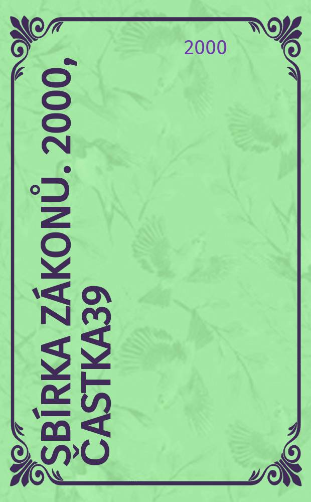 Sb&iacute;rka z&aacute;konů. 2000, Častka39