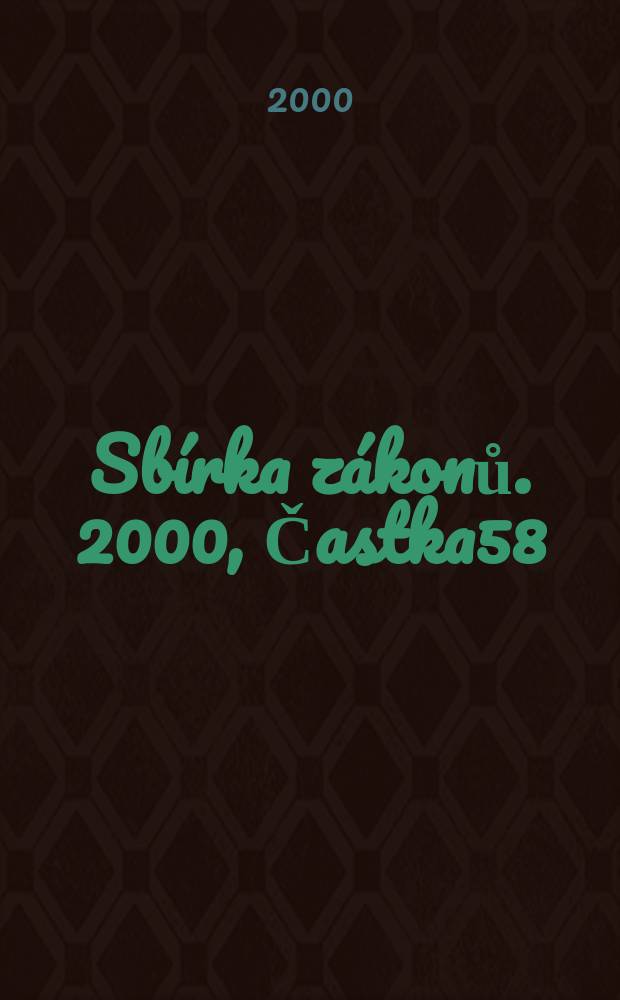 Sbírka zákonů. 2000, Častka58