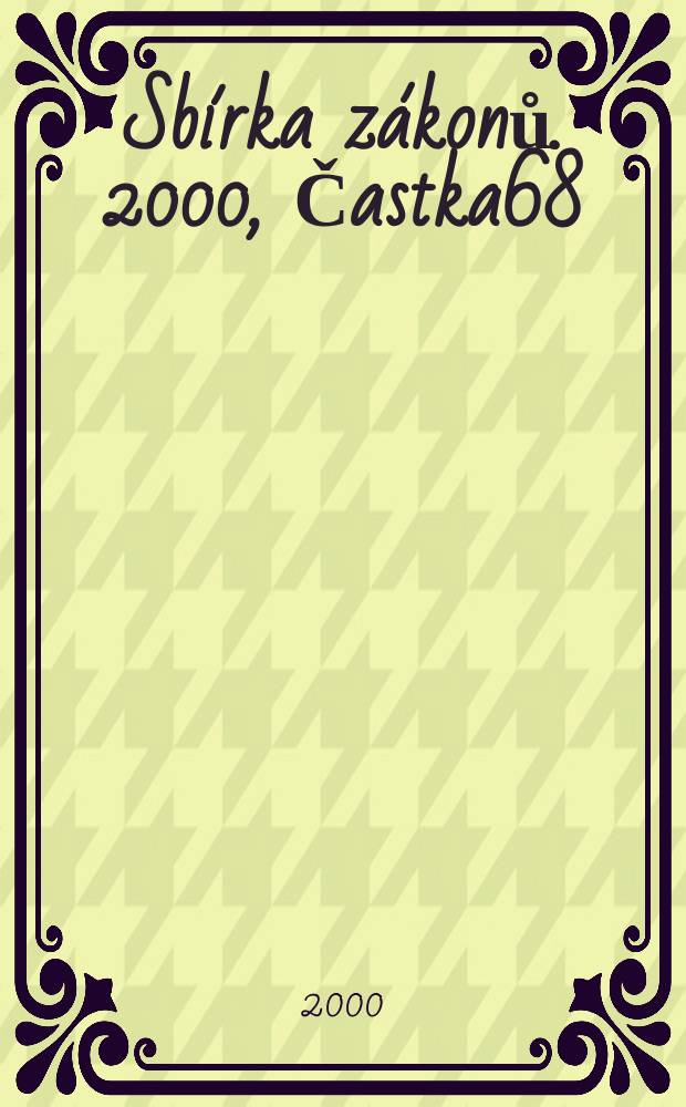 Sbírka zákonů. 2000, Častka68