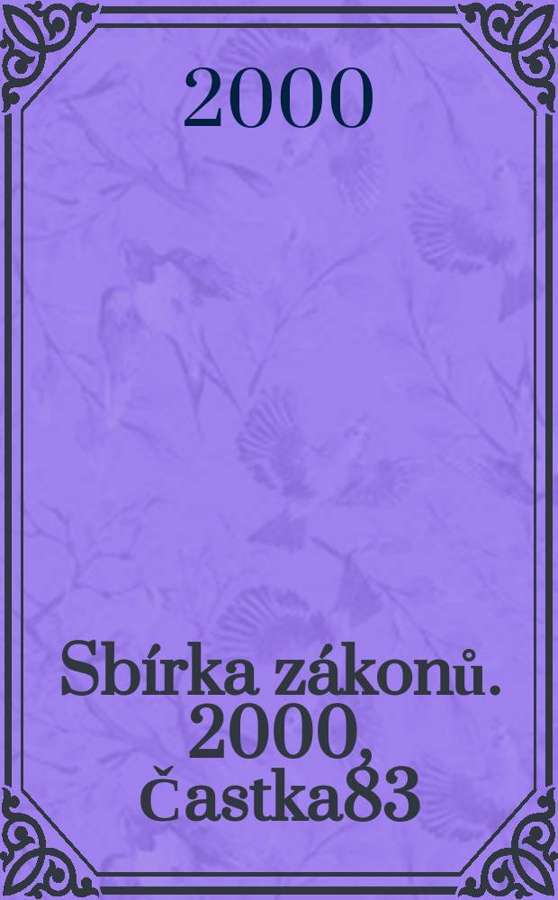 Sbírka zákonů. 2000, Častka83