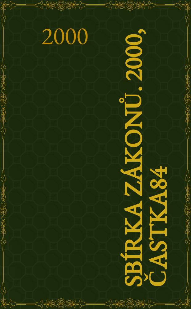 Sbírka zákonů. 2000, Častka84