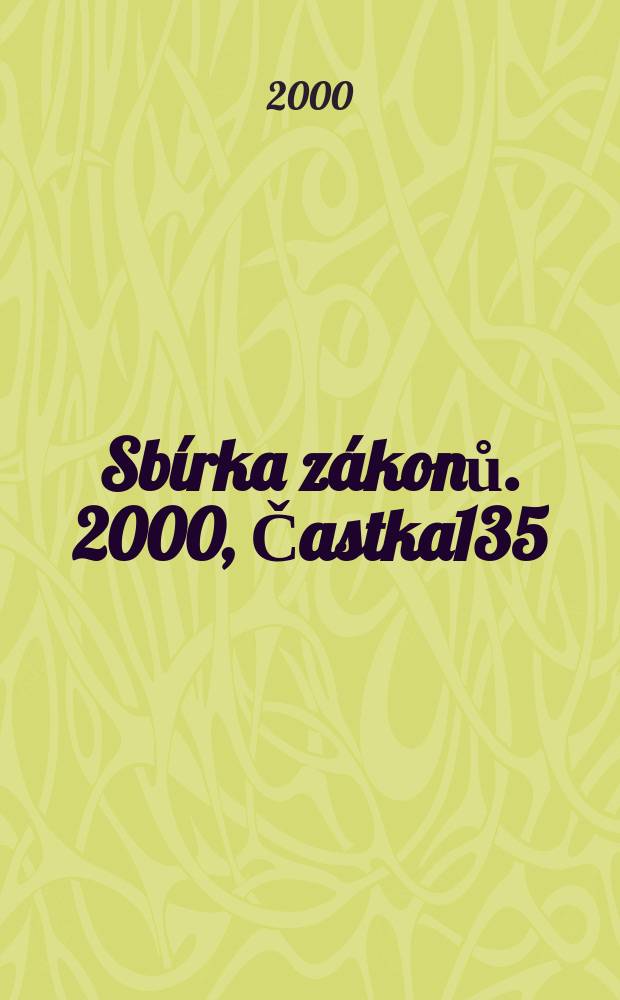 Sbírka zákonů. 2000, Častka135