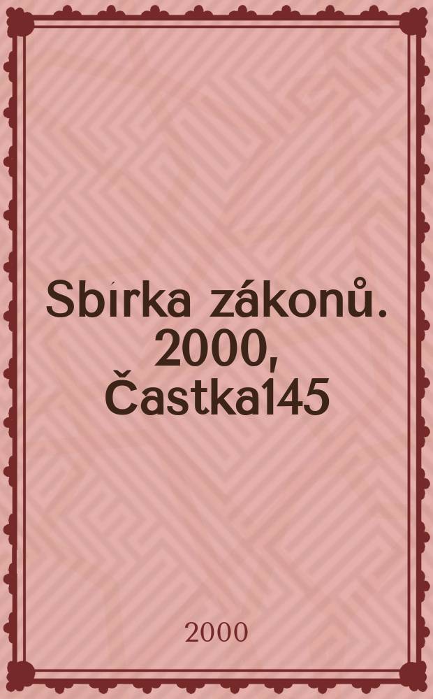 Sbírka zákonů. 2000, Častka145