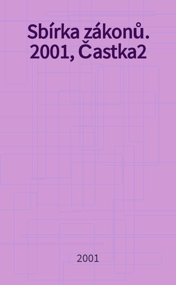 Sbírka zákonů. 2001, Častka2