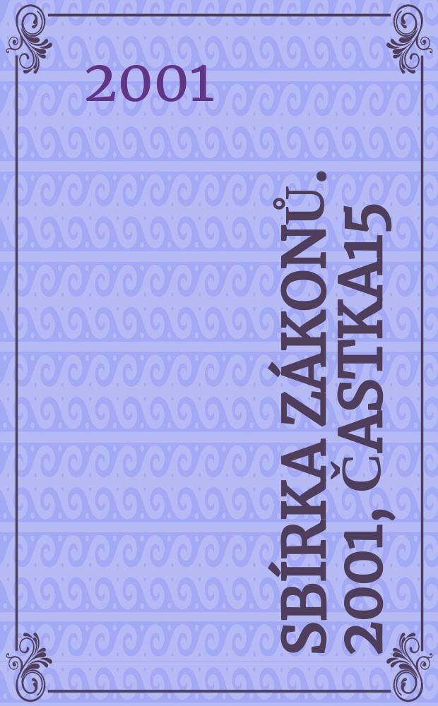 Sbírka zákonů. 2001, Častka15