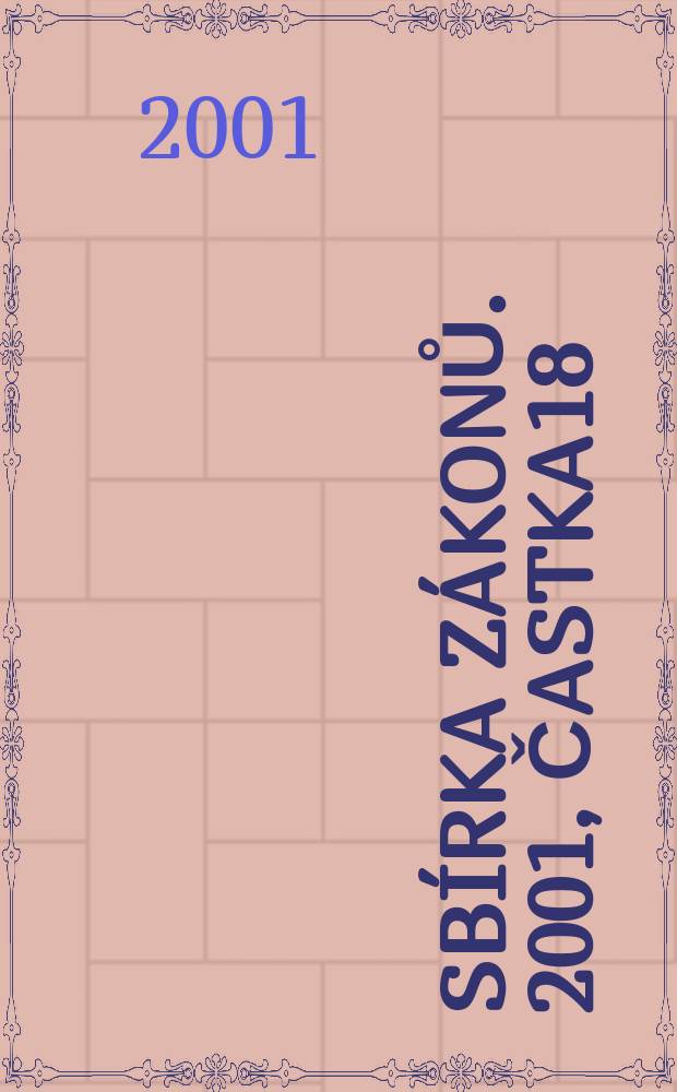 Sbírka zákonů. 2001, Častka18