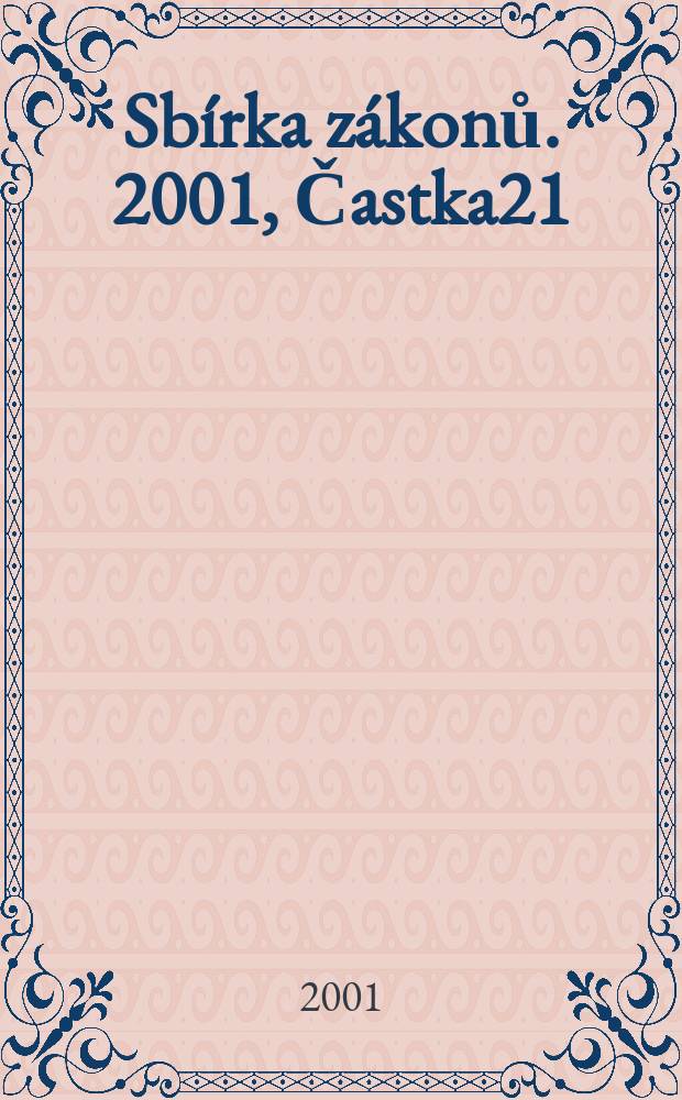 Sbírka zákonů. 2001, Častka21