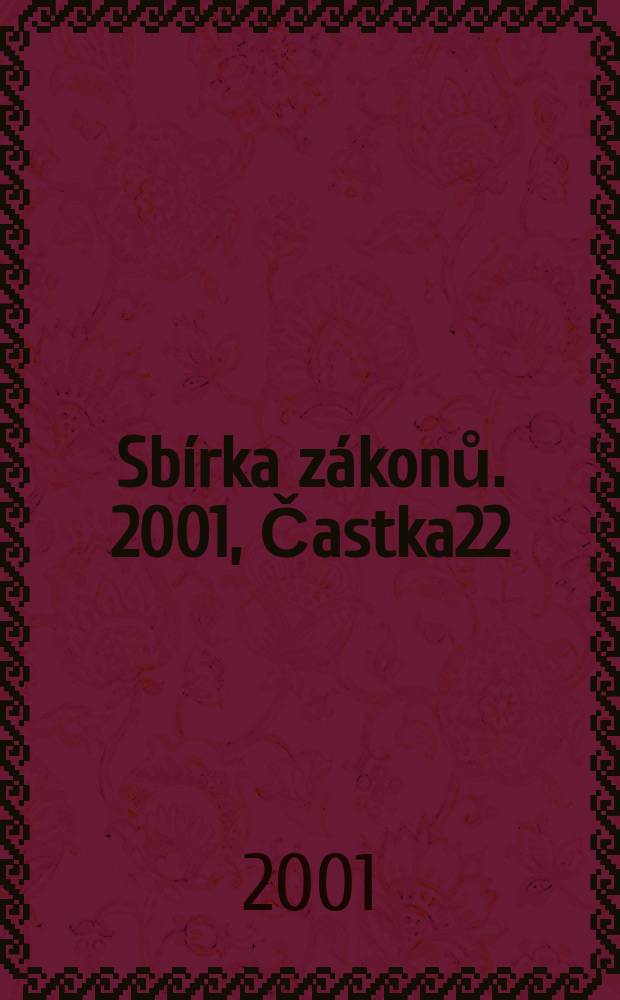 Sbírka zákonů. 2001, Častka22
