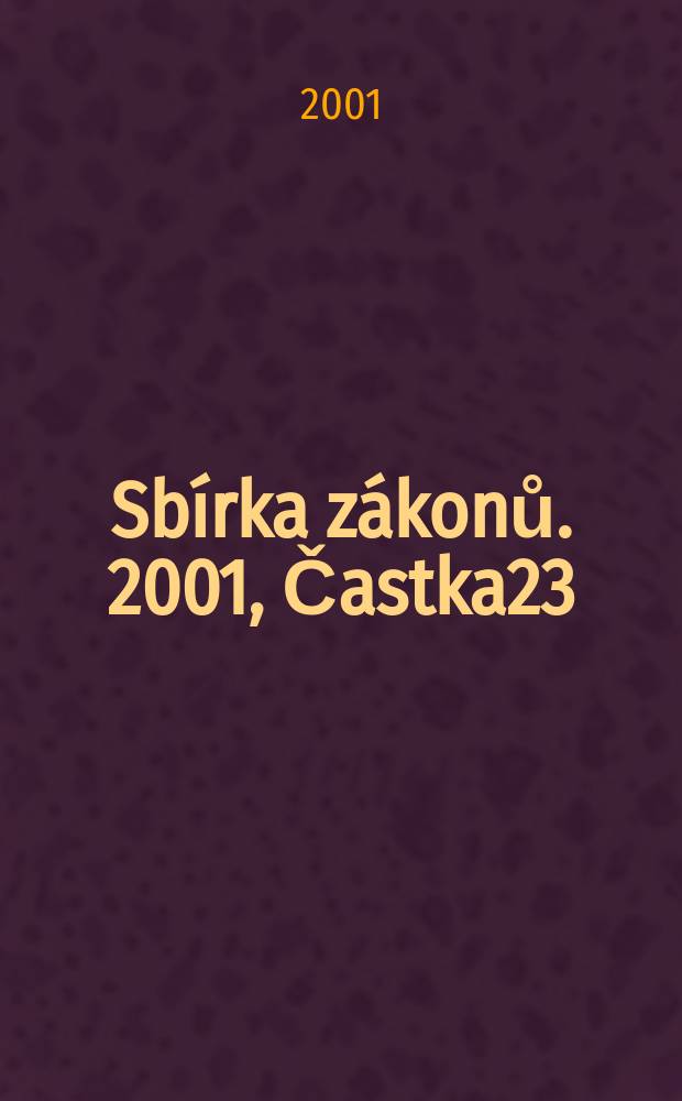 Sbírka zákonů. 2001, Častka23