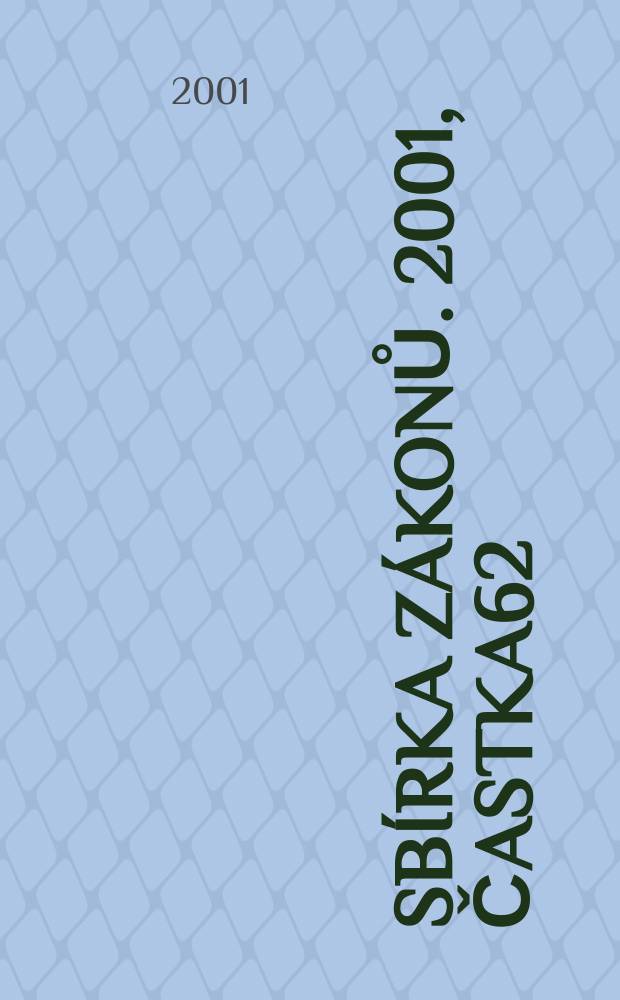 Sbírka zákonů. 2001, Častka62
