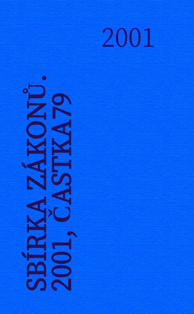 Sbírka zákonů. 2001, Častka79