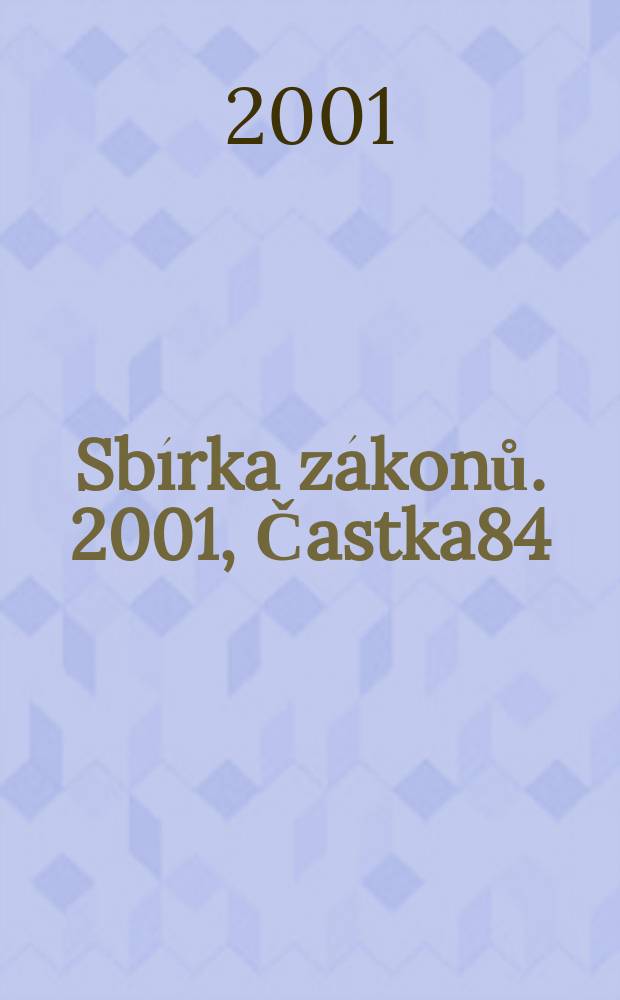 Sb&iacute;rka z&aacute;konů. 2001, Častka84