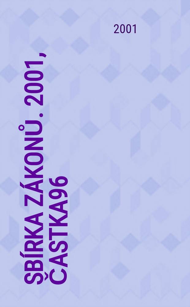 Sb&iacute;rka z&aacute;konů. 2001, Častka96