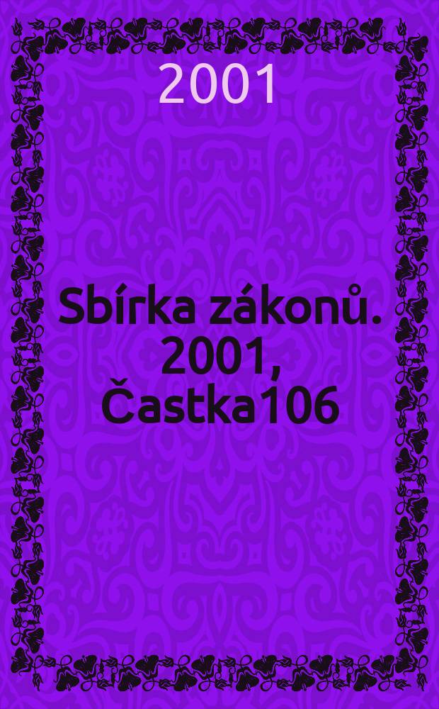Sbírka zákonů. 2001, Častka106