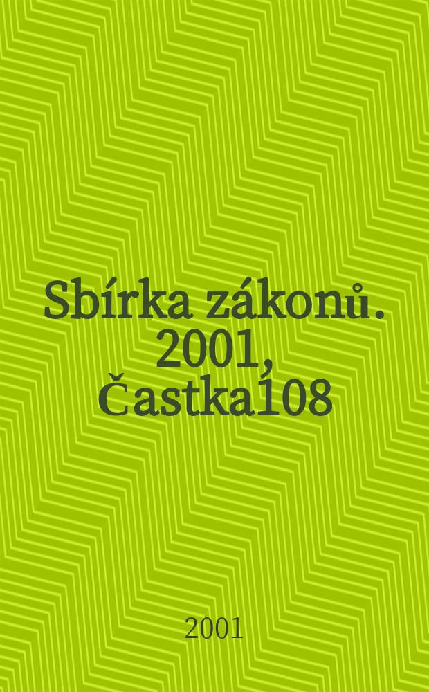 Sbírka zákonů. 2001, Častka108
