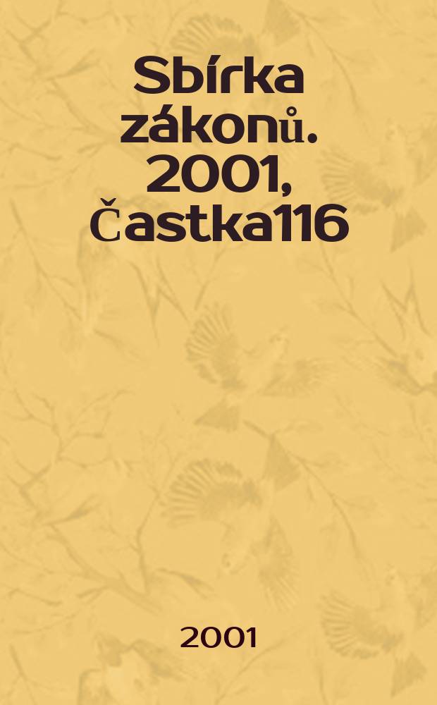 Sbírka zákonů. 2001, Častka116