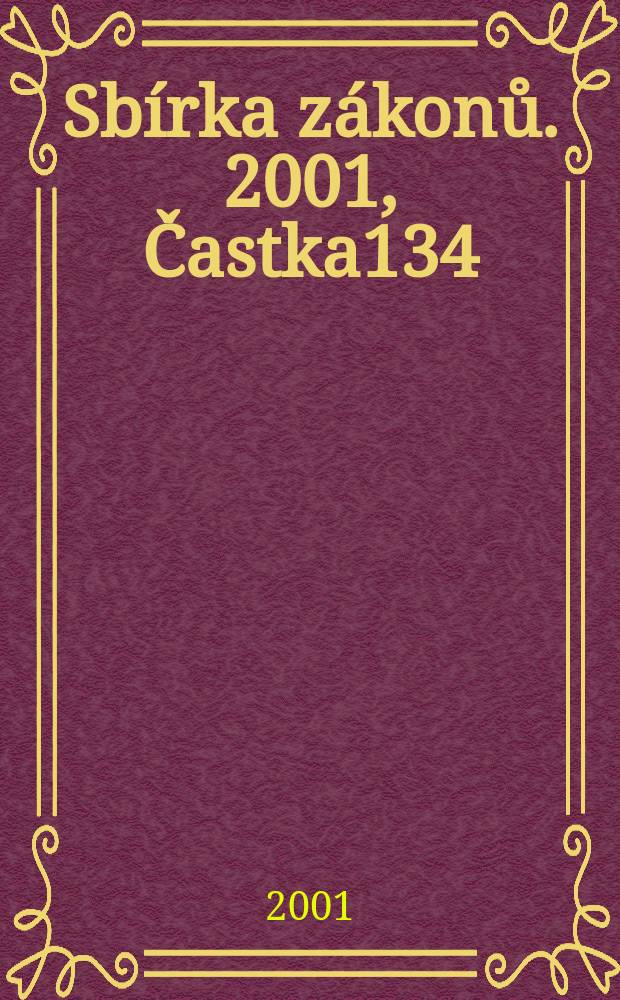Sbírka zákonů. 2001, Častka134