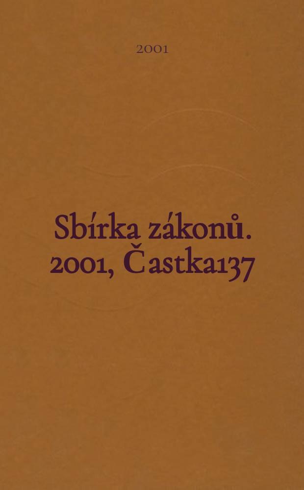 Sbírka zákonů. 2001, Častka137