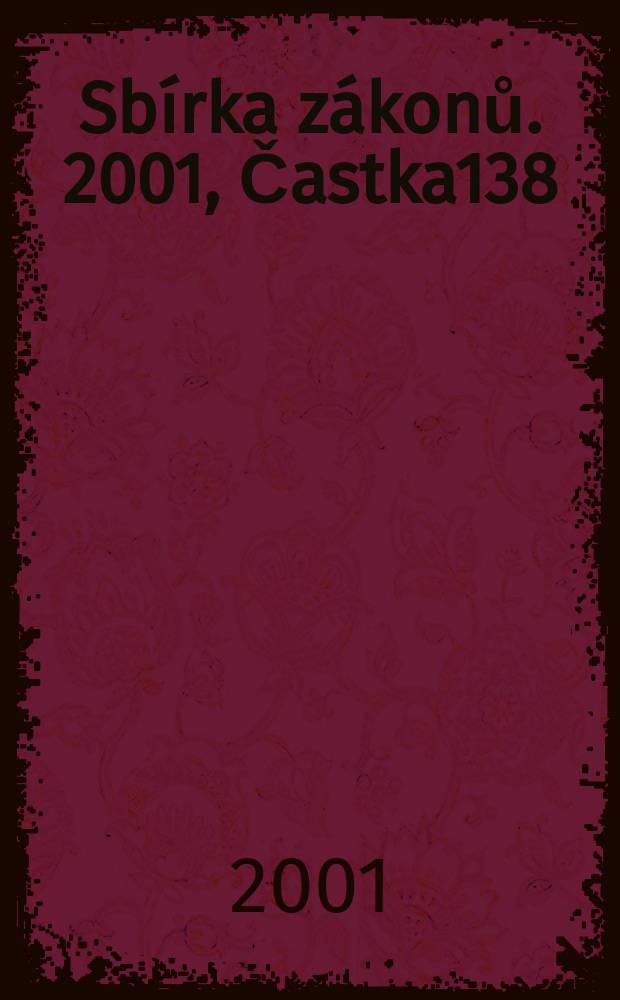 Sbírka zákonů. 2001, Častka138