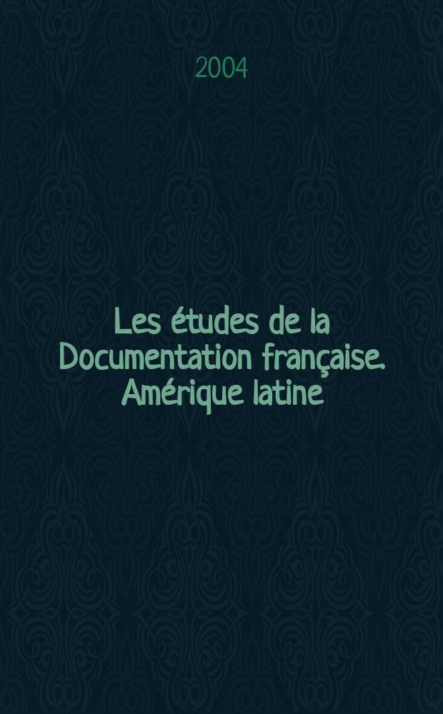 Les études de la Documentation française. Amérique latine