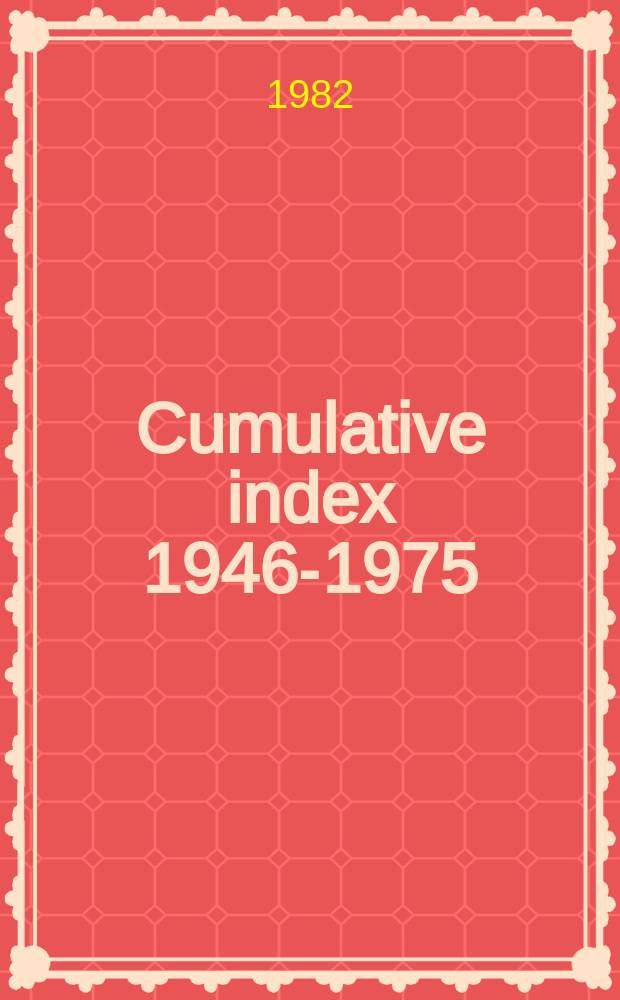 Cumulative index 1946-1975 : Vol. 1 to Vol. 30