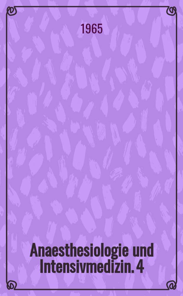 Anaesthesiologie und Intensivmedizin. 4 : Das intravenöse Kurznarkose mit dem neuen Phenoxyessigsäurederivat Propanidid (Epontol®)