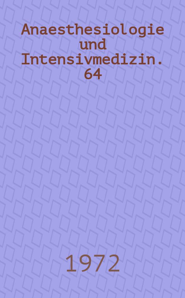 Anaesthesiologie und Intensivmedizin. 64 : Sauerstoffüberdruckbehandlung