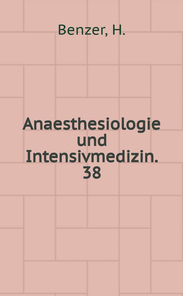 Anaesthesiologie und Intensivmedizin. 38 : Respiratororbeatmung und Oberflächen Spannung in der Lunge