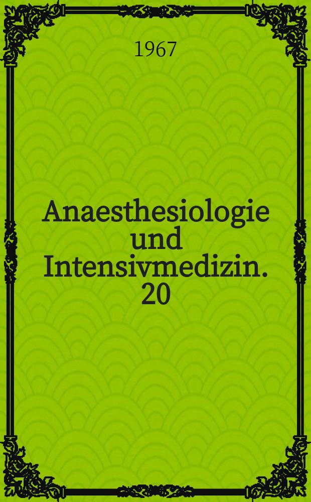 Anaesthesiologie und Intensivmedizin. 20 : Anaesthesie in der Gefäß - und Herzchirurgie