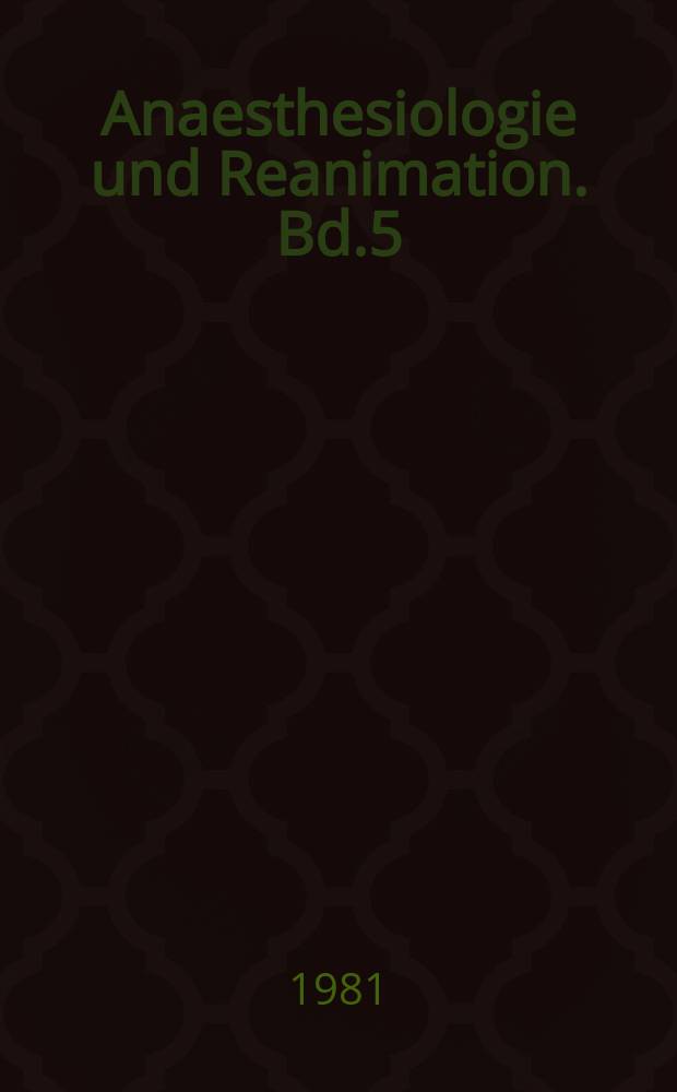 Anaesthesiologie und Reanimation. Bd.5 : Extrakorporale Systeme für den Ersatz lebenswichtiger Organe - Herz, Lunge, Leber, Niere und Pankreas