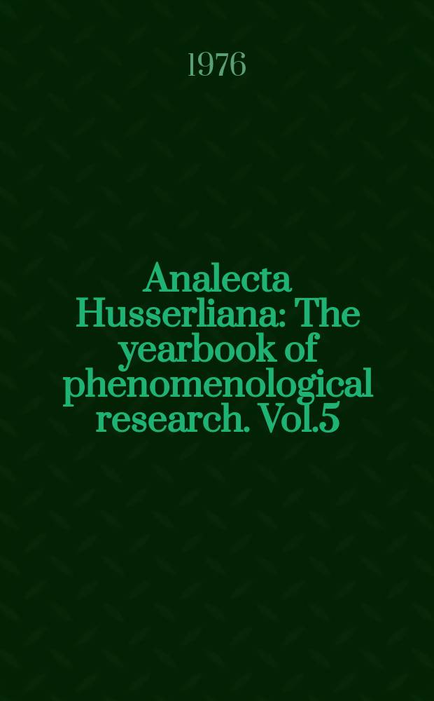 Analecta Husserliana : The yearbook of phenomenological research. Vol.5 : The Crisis of culture