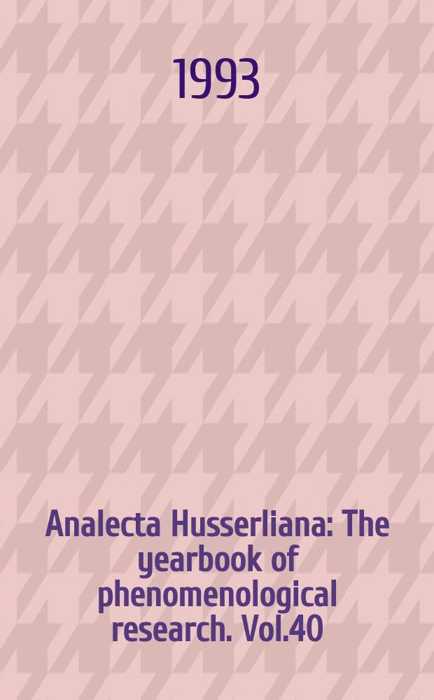 Analecta Husserliana : The yearbook of phenomenological research. Vol.40 : Manifestations of reason