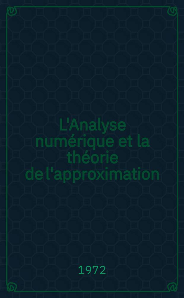 L'Analyse numérique et la théorie de l'approximation