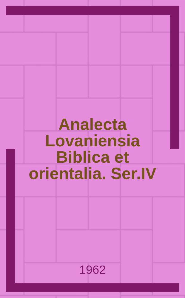 Analecta Lovaniensia Biblica et orientalia. Ser.IV