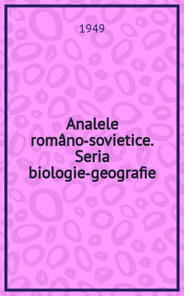 Analele româno-sovietice. Seria biologie-geografie