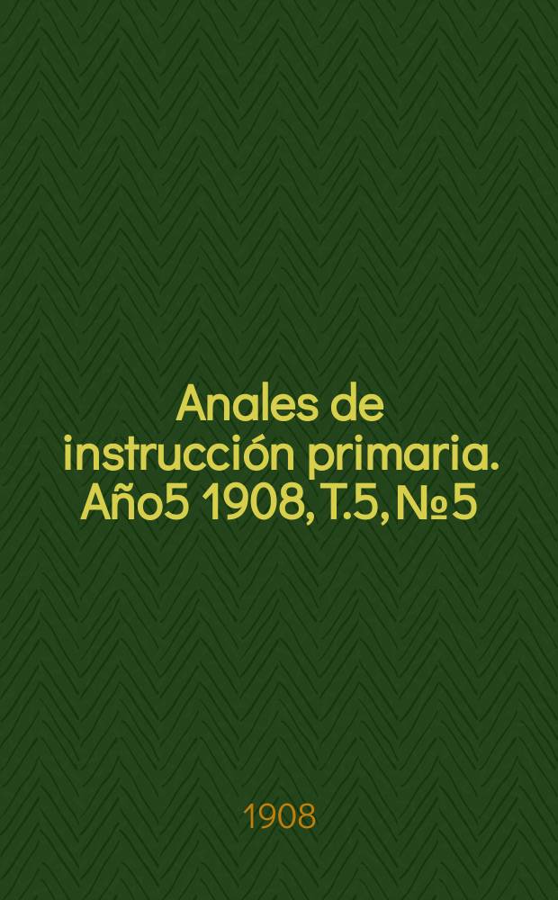 Anales de instrucción primaria. Año5 1908, T.5, №5/9 : Doctor Antonio Carbal