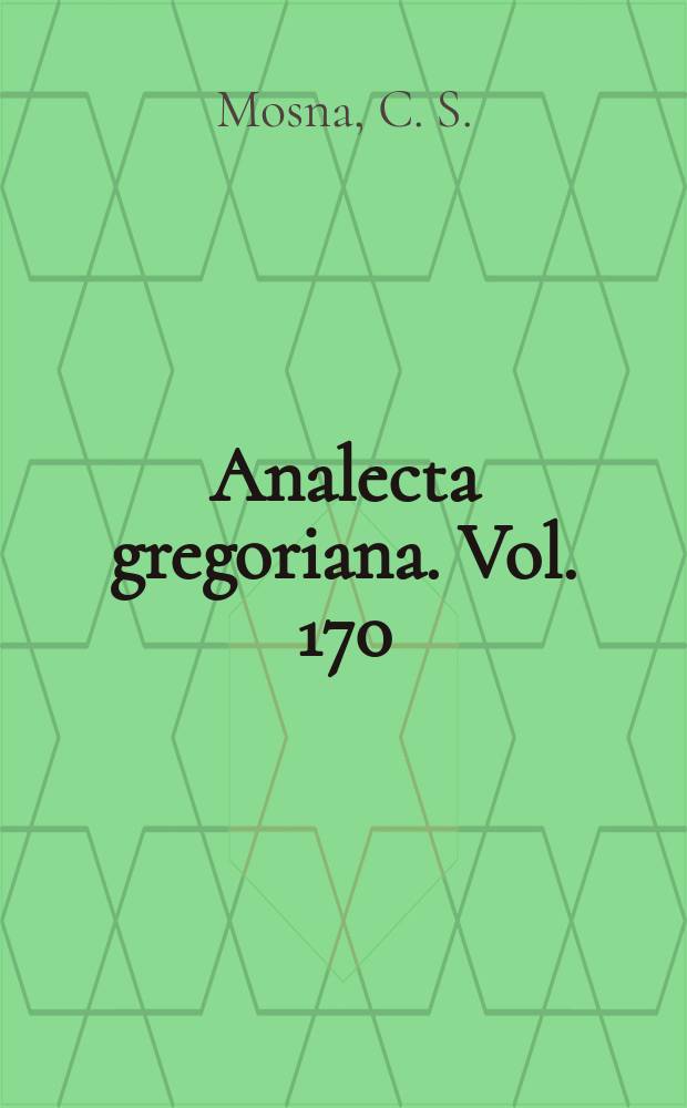 Analecta gregoriana. Vol. 170 : Storia della Domenica dalle origini...