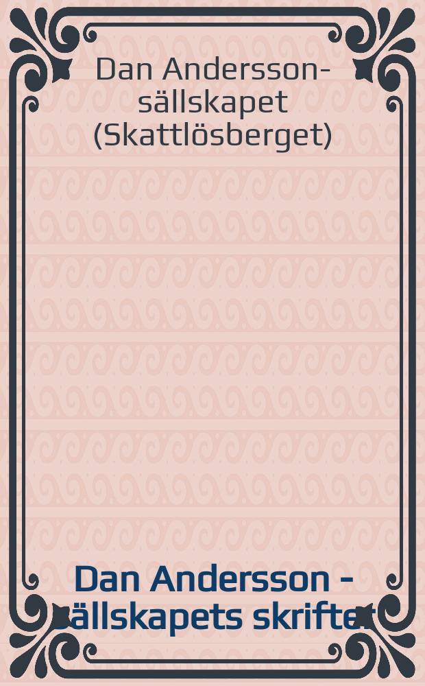 Dan Andersson - sällskapets skrifter
