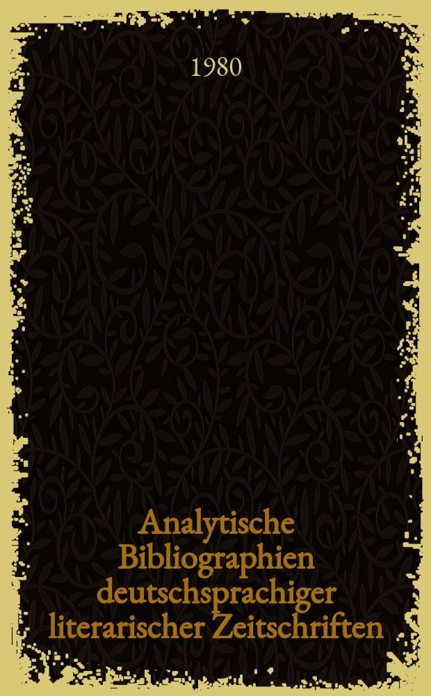 Analytische Bibliographien deutschsprachiger literarischer Zeitschriften : Hrsg. von der Akad. der K&uuml;nste der Deutschen Demokratischen Republik. Sekt. Literatur und Sprachpflege. 9 : "Die Neue B&uuml;cherschau..."