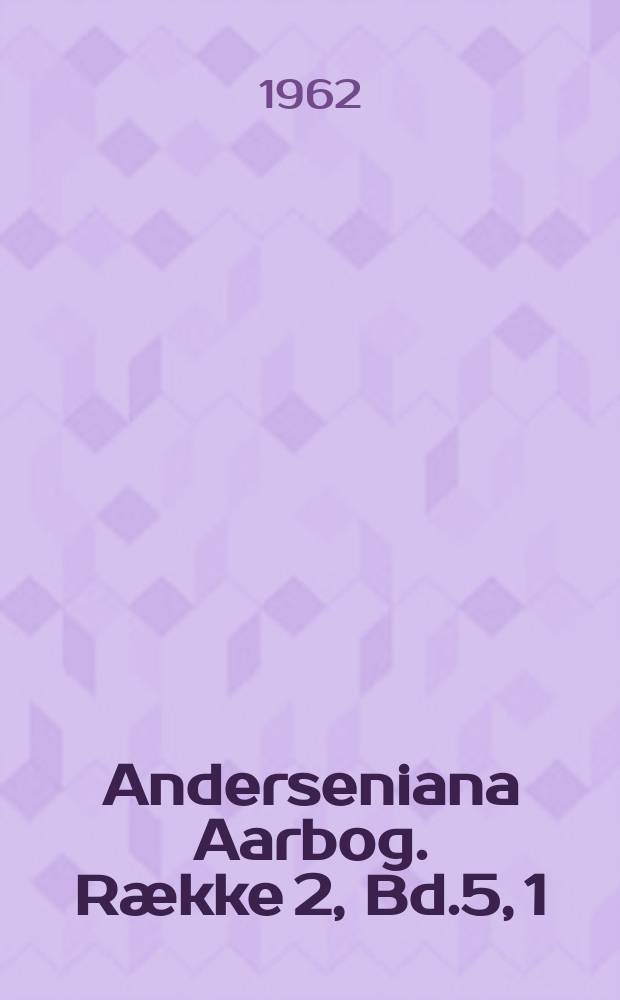 Anderseniana Aarbog. Række 2, Bd.5, 1