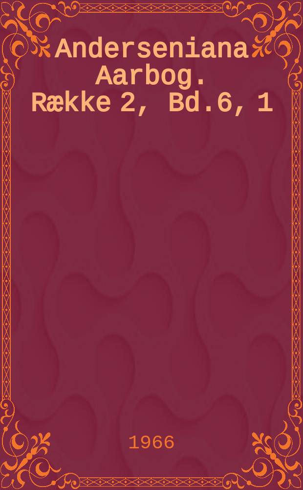 Anderseniana Aarbog. Række 2, Bd.6, 1