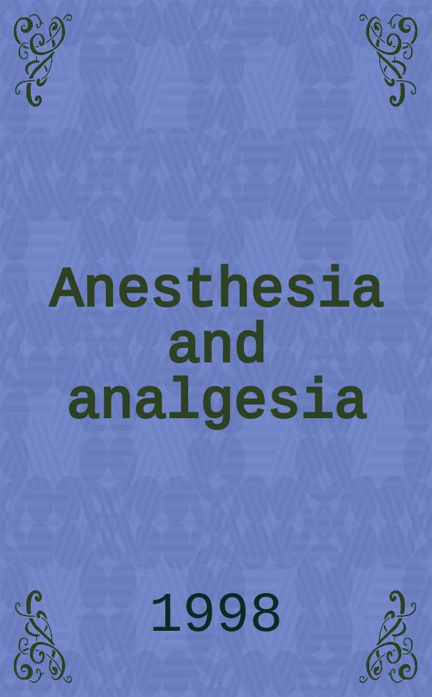 Anesthesia and analgesia : Current researches Official journal of the International anesthesia research soc. Vol.86, №4